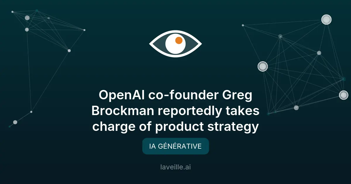 OpenAI : Greg Brockman prend la tête de la stratégie produit