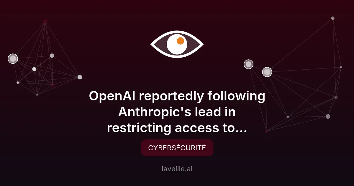 OpenAI restreint l'accès à son IA en cybersécurité