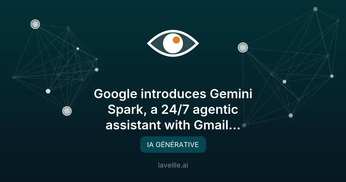 Google lance Gemini Spark, un assistant IA intégré à Gmail