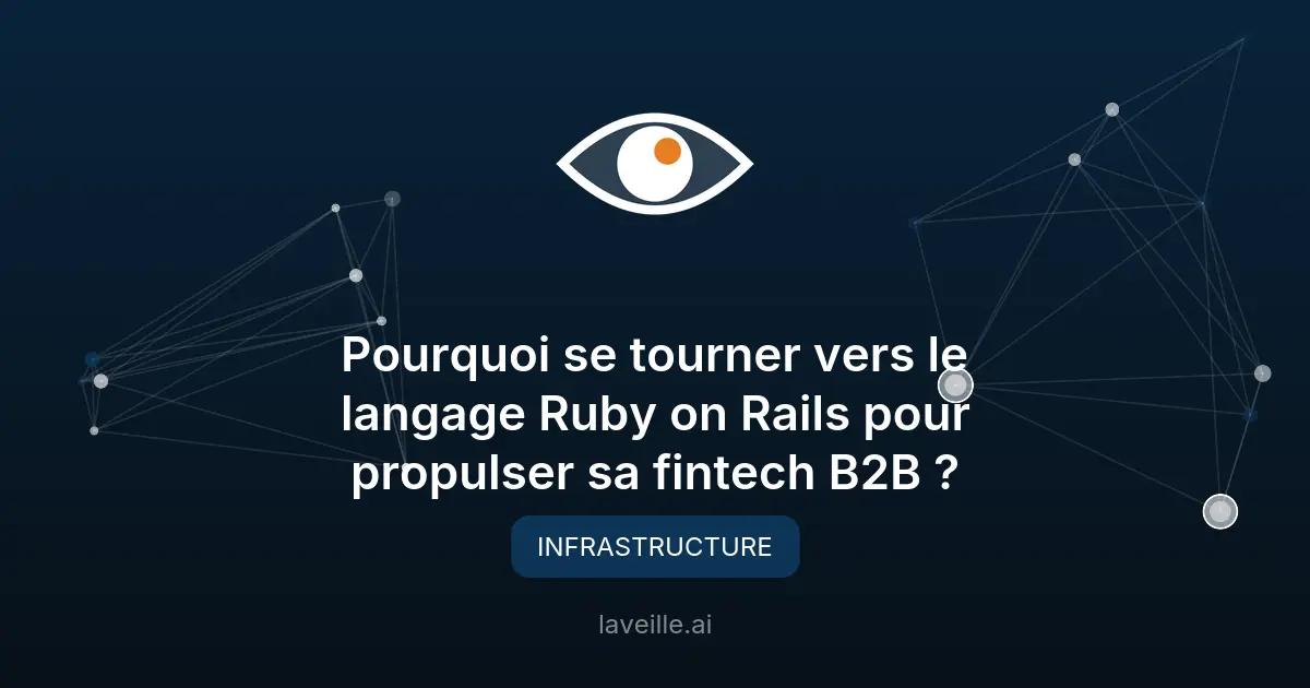 Pourquoi Ruby on Rails est idéal pour les fintechs B2B