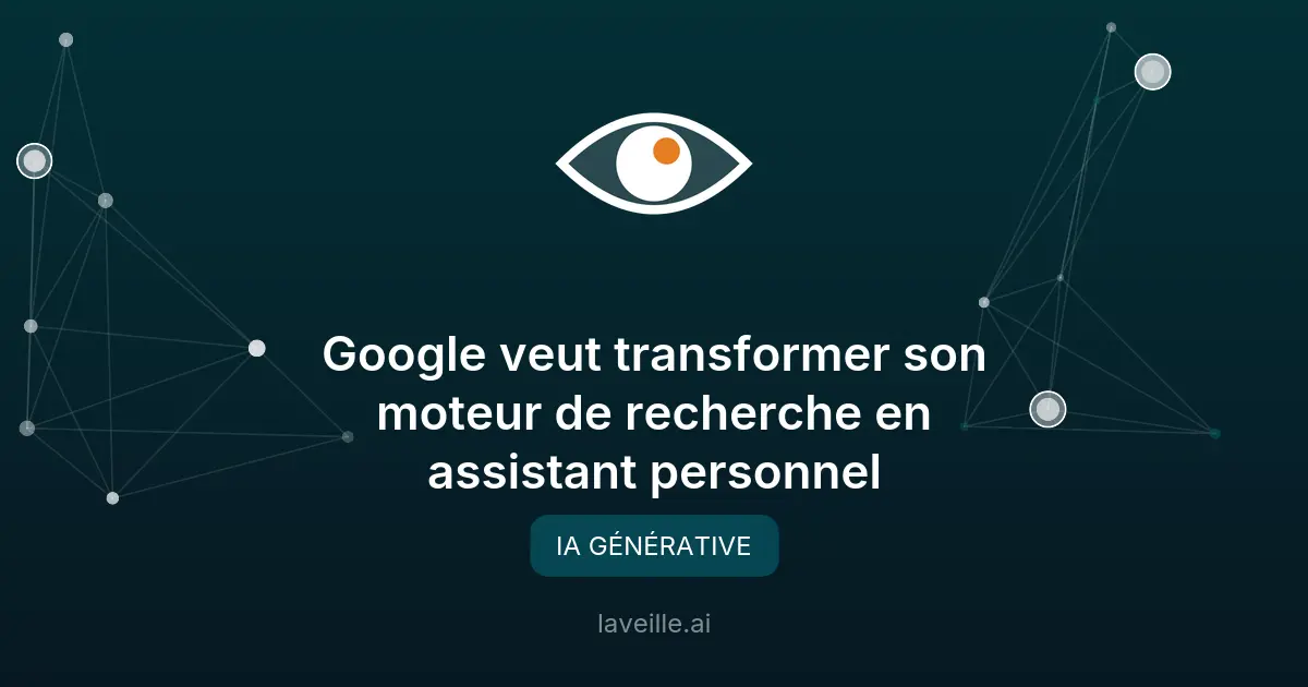 Google transforme son moteur de recherche en assistant personnel