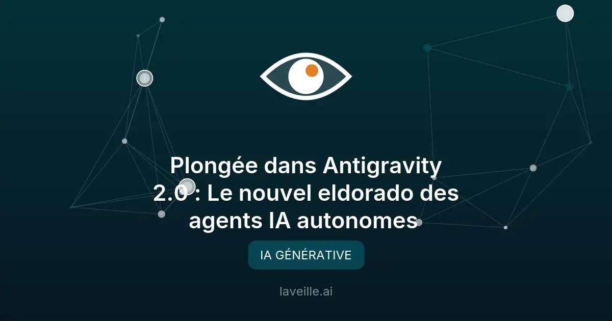 Antigravity 2.0 : Google révolutionne le codage agentique