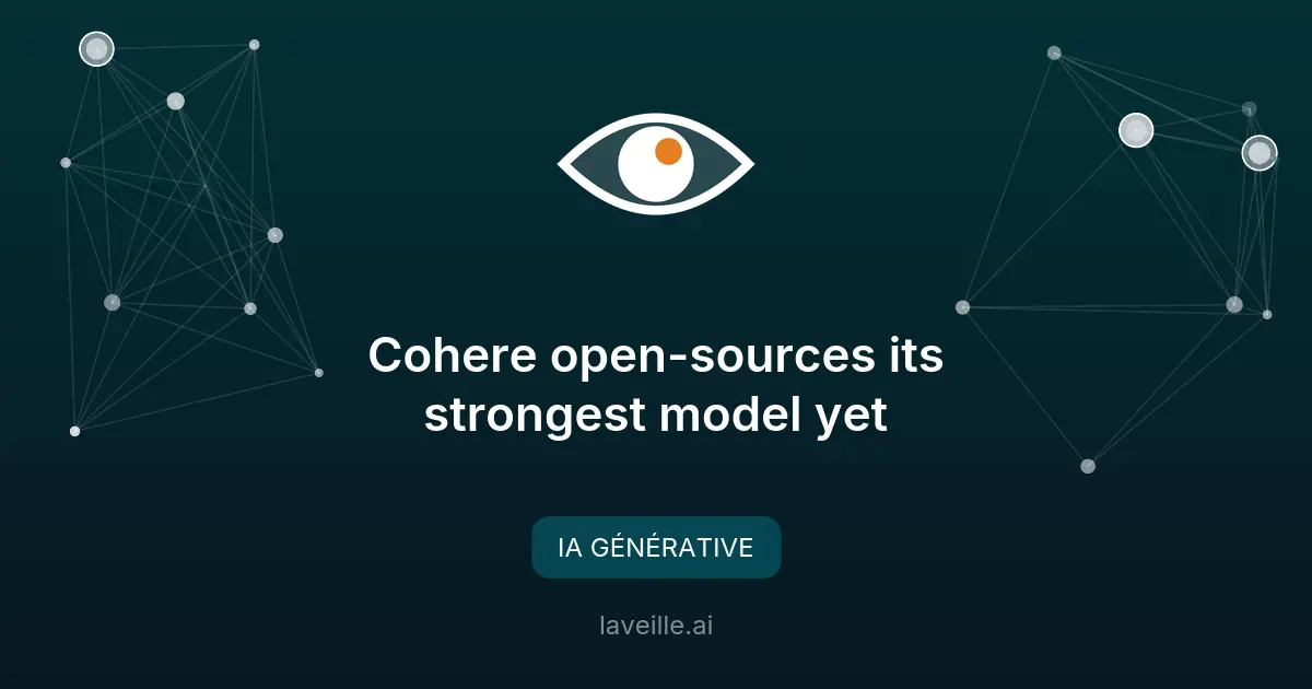 Cohere open-source son modèle IA Command A+