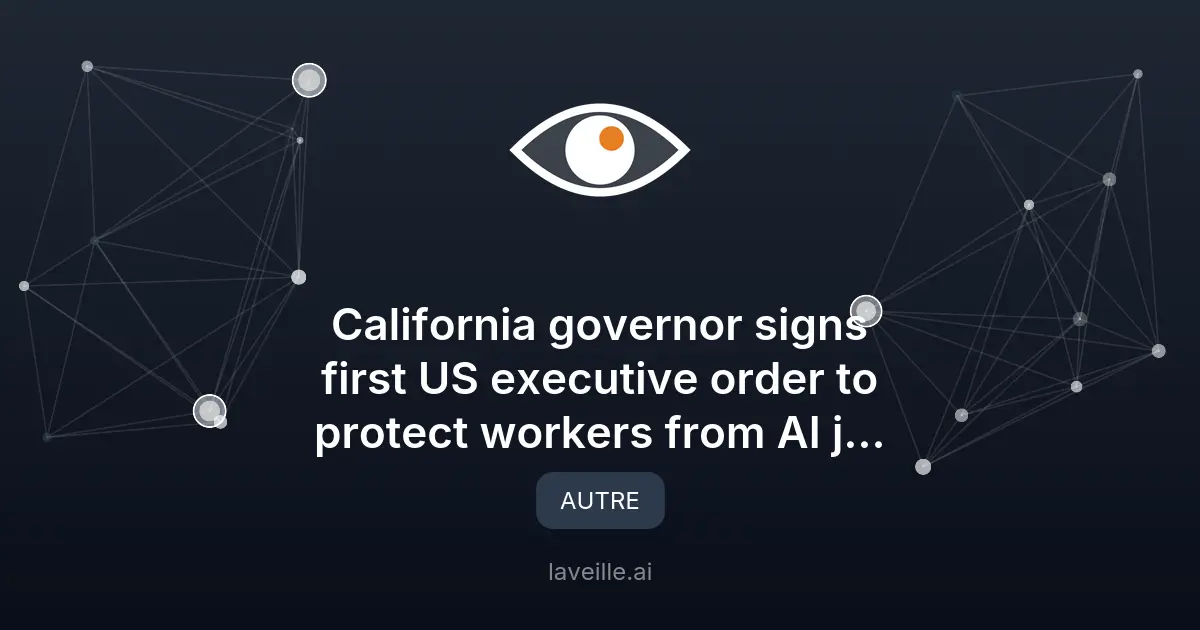 Californie : décret pour protéger les emplois face à l'IA