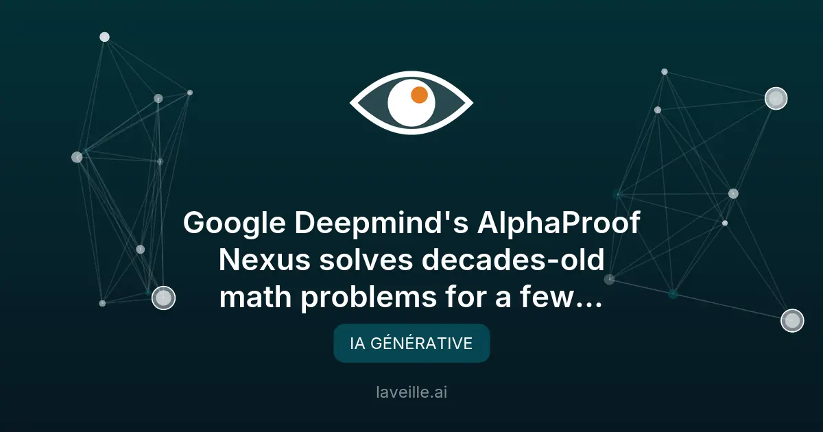 AlphaProof Nexus résout des problèmes mathématiques vieux de 56 ans