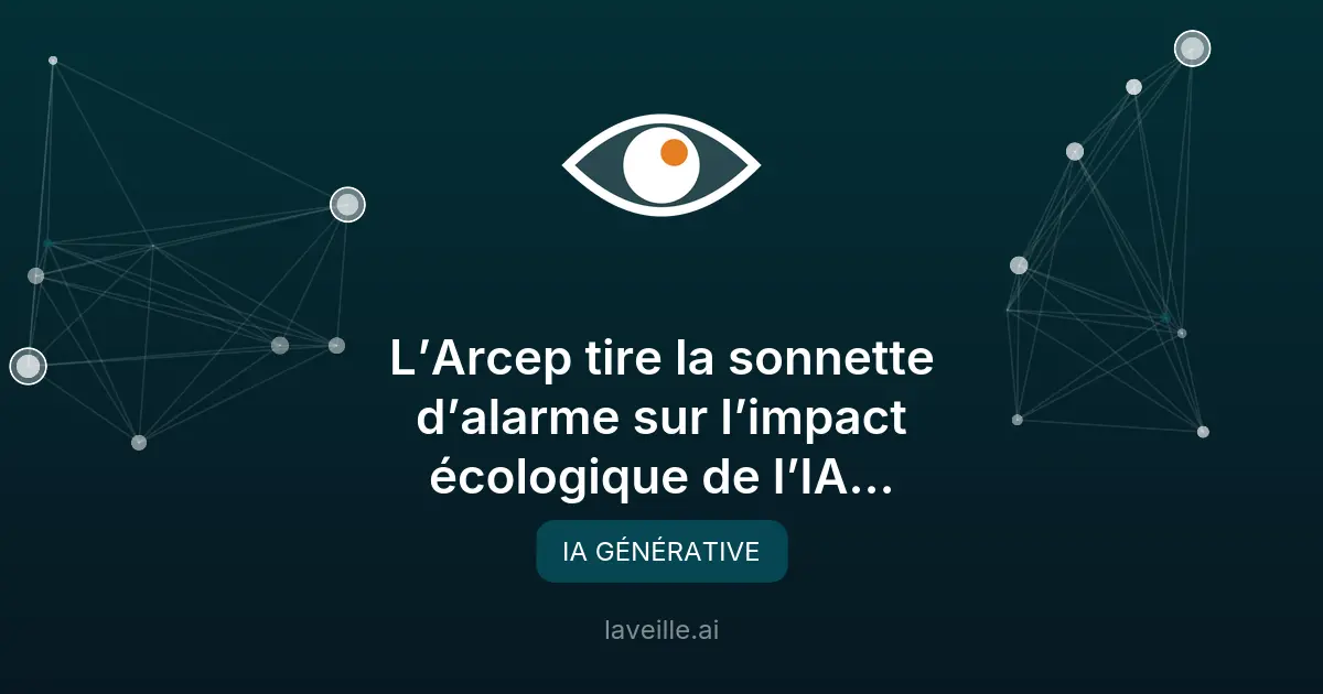 Impact écologique de l'IA : l'Arcep sonne l'alarme