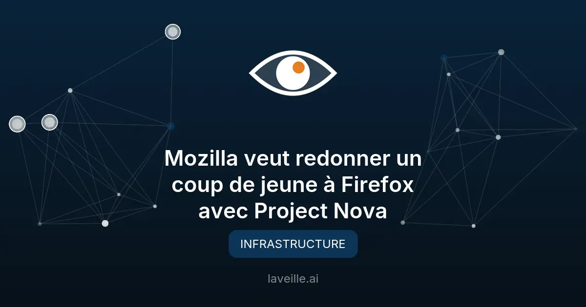 Mozilla modernise Firefox avec Project Nova