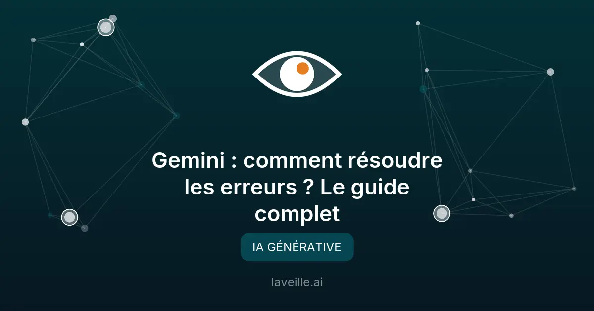 Résoudre les erreurs Gemini : guide complet