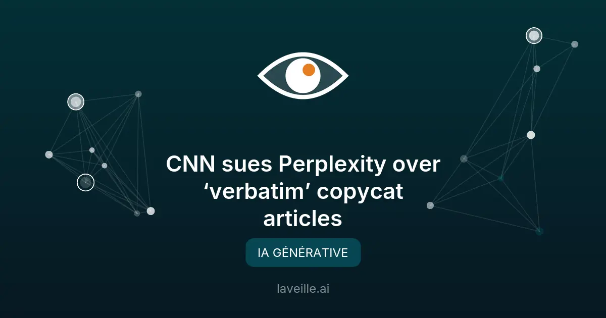 CNN poursuit Perplexity pour copie IA de ses articles