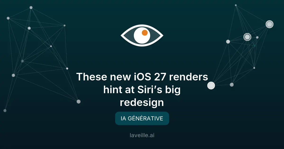 iOS 27 : la refonte majeure de Siri dévoilée