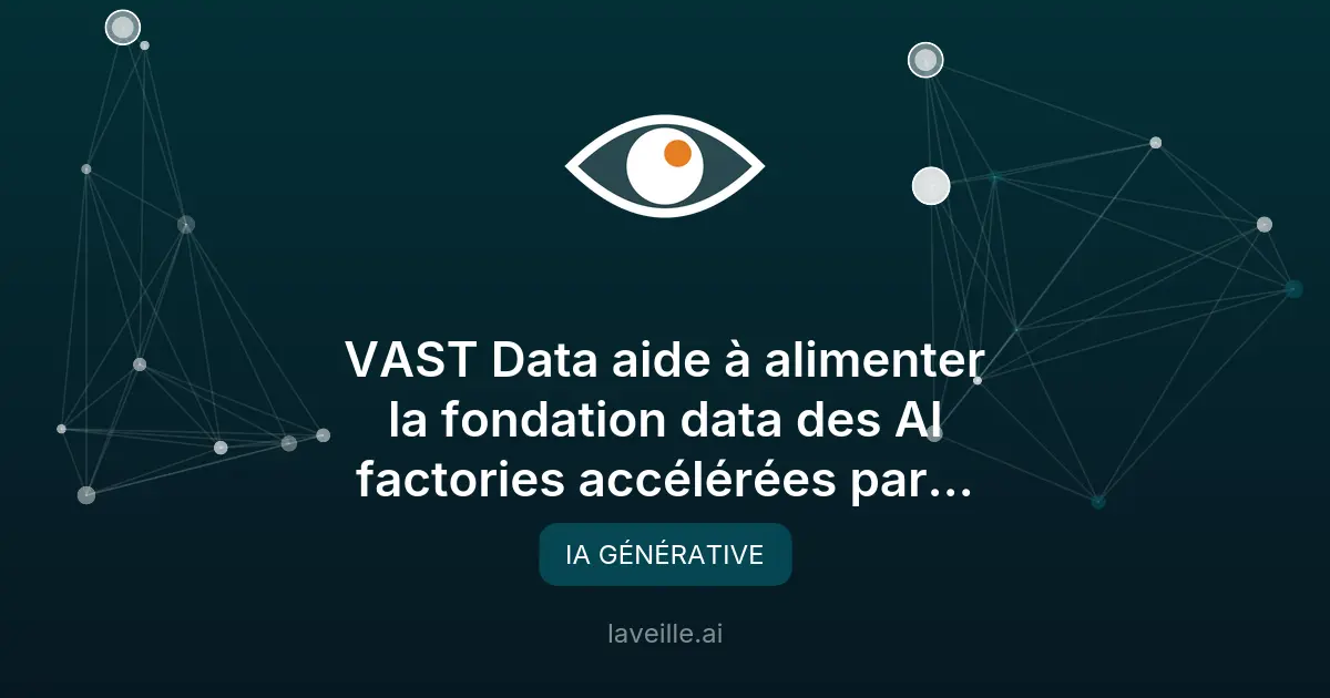 VAST Data, Mistral et NVIDIA boostent l'IA en Europe