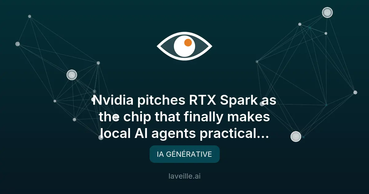 Nvidia RTX Spark : la puce IA locale pour Windows
