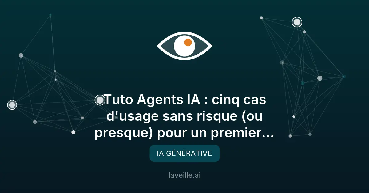5 cas d'usage simples pour déployer des agents IA en entreprise