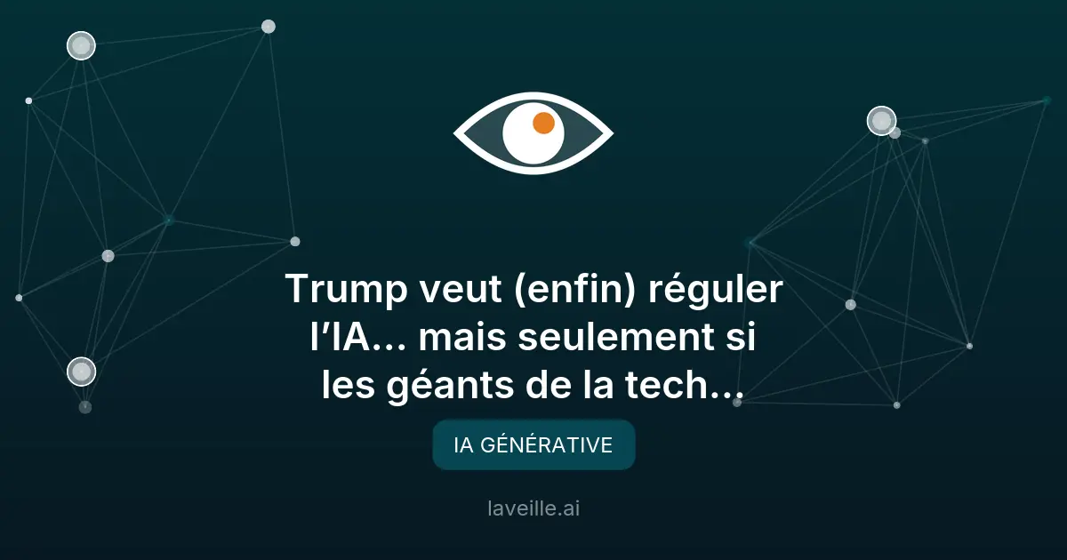 Trump régule l'IA : ce que change le nouveau décret