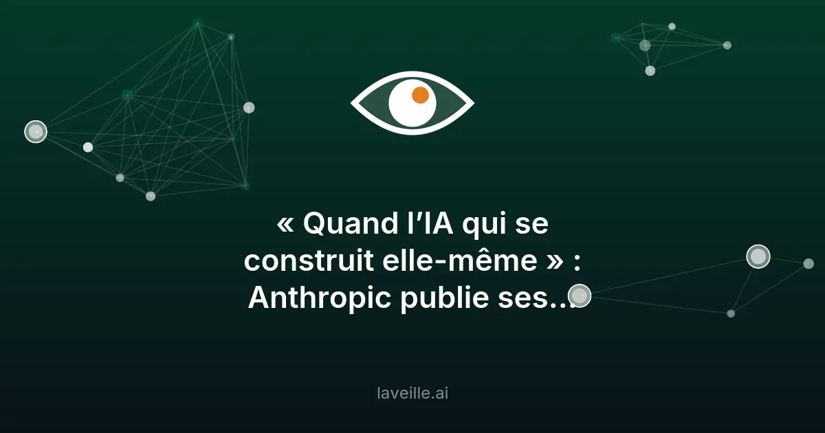 Anthropic révèle l'auto-amélioration récursive de Claude