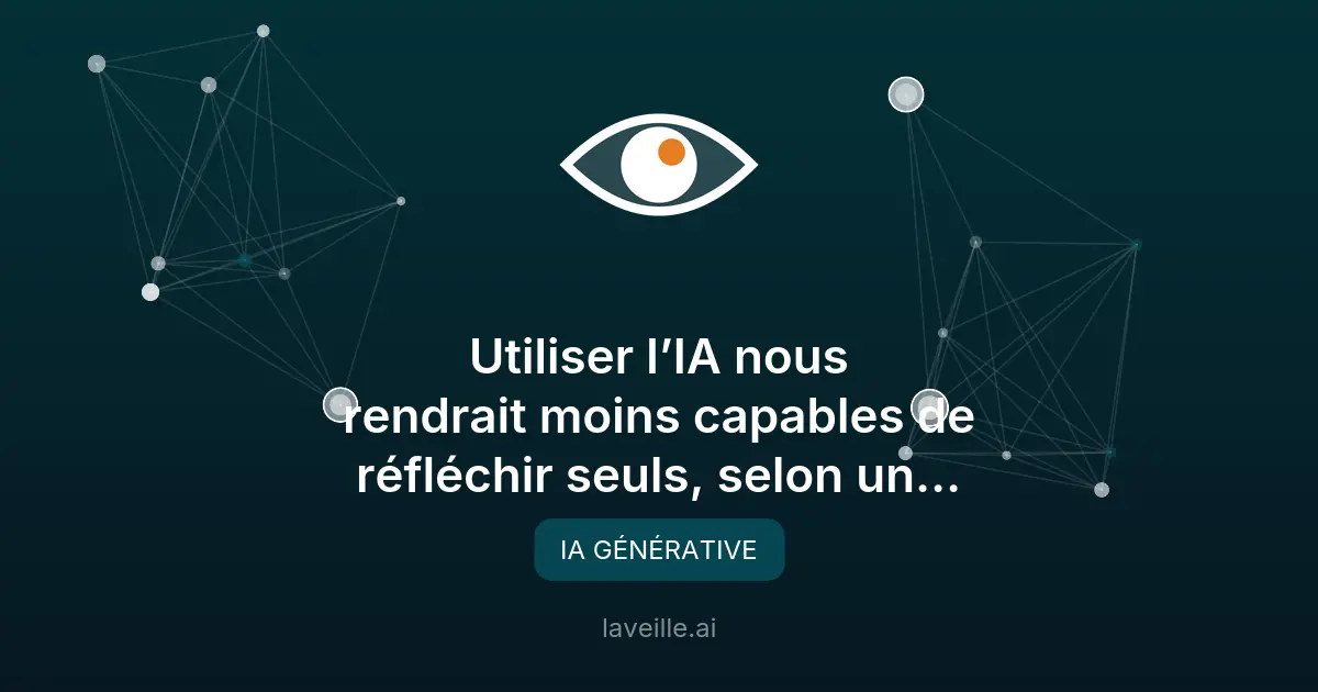 L’IA réduit la capacité à réfléchir seul en 10 minutes
