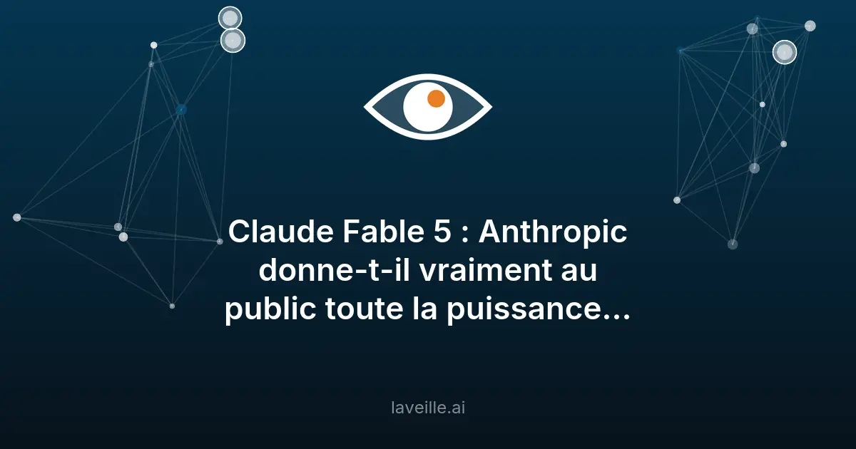 Claude Fable 5 : Anthropic dévoile une IA puissante et sécurisée