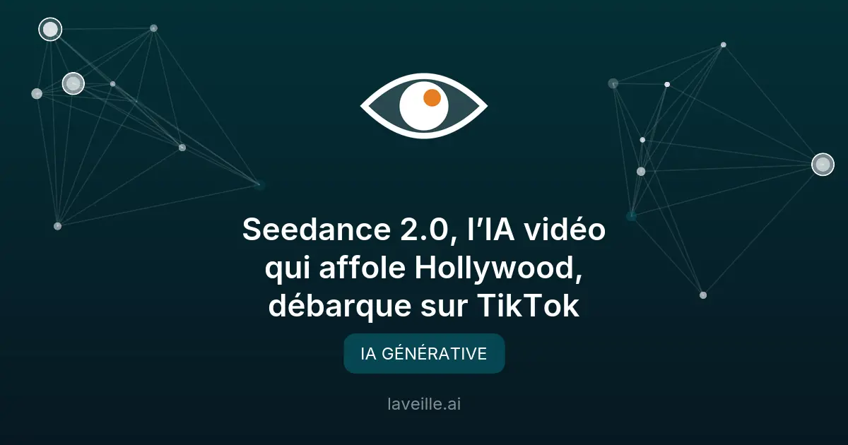 Seedance 2.0 : l'IA vidéo qui inquiète Hollywood