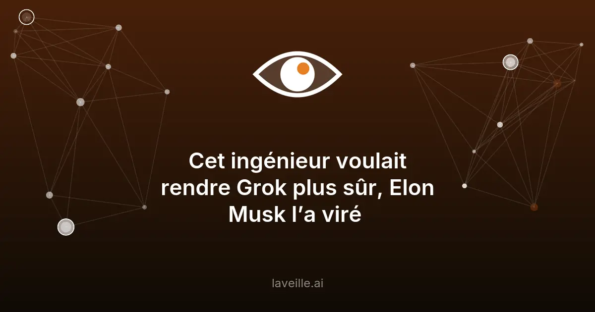 Licenciement abusif chez xAI : les risques de sécurité de Grok