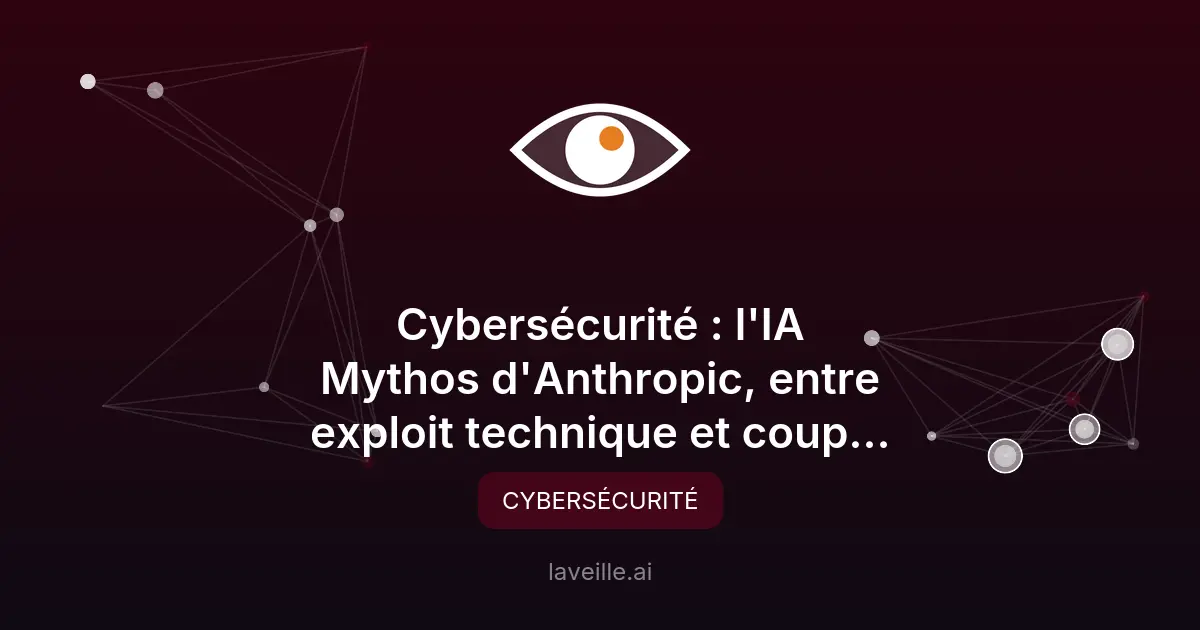 Cybersécurité : l'IA Mythos d'Anthropic, innovation ou marketing ?