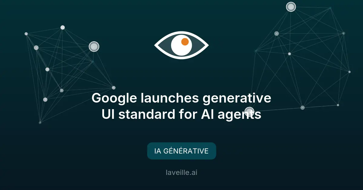 Google dévoile A2UI, une norme d'interface générative