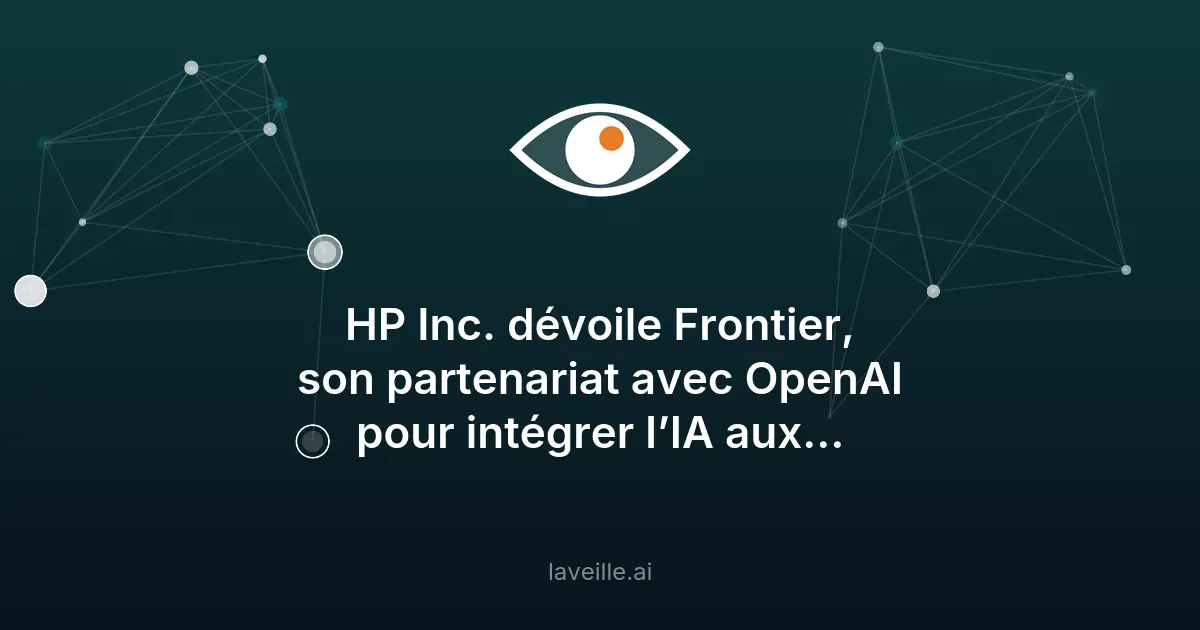 HP et OpenAI révolutionnent les PC professionnels avec Frontier