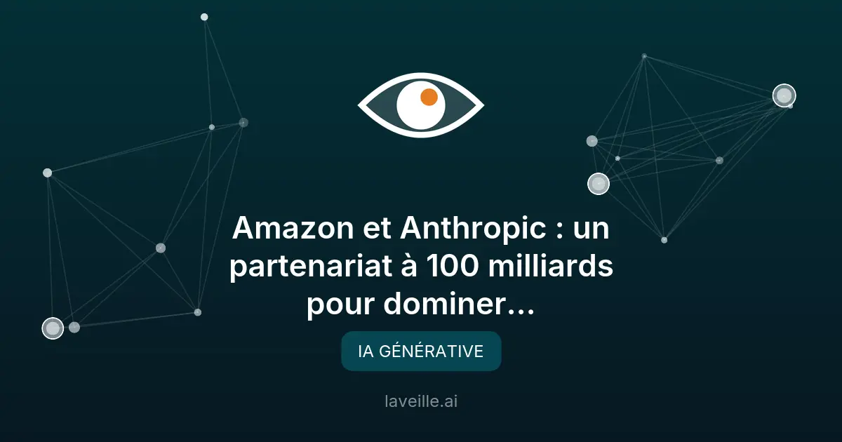 Partenariat Amazon-Anthropic : 100 milliards pour l'IA