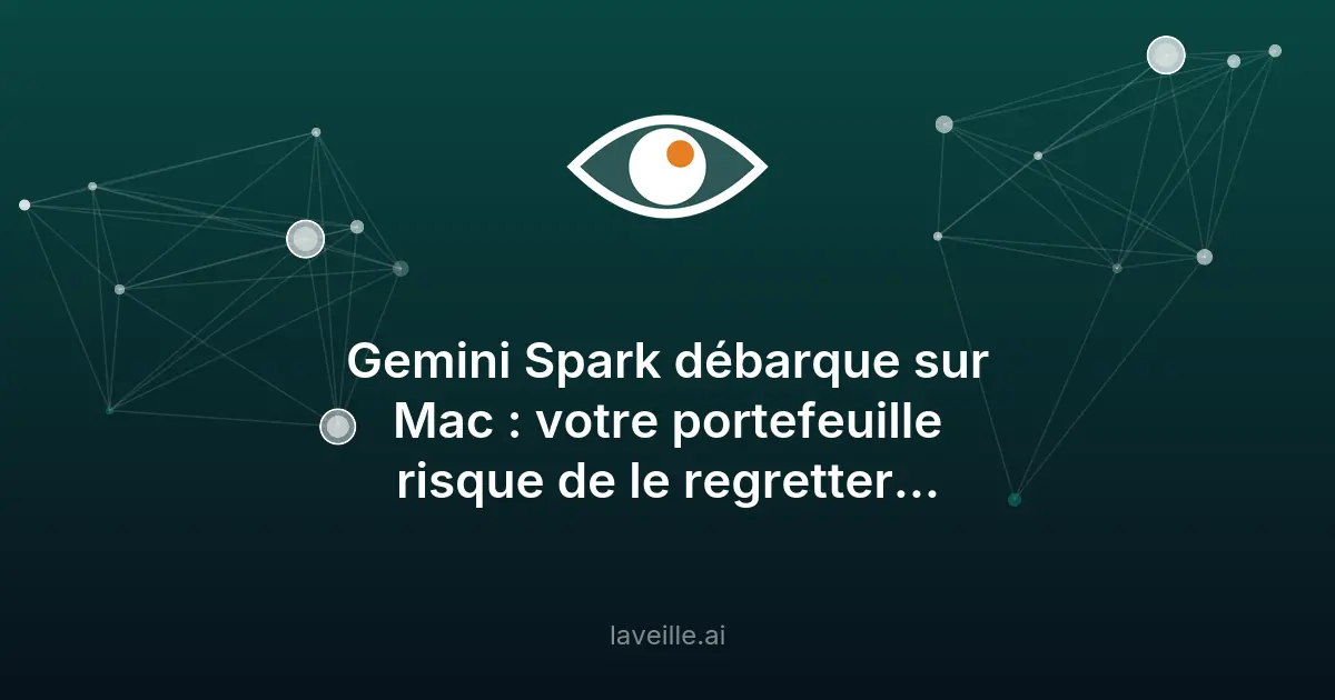 Gemini Spark sur Mac : l'IA de Google révolutionne l'automatisation