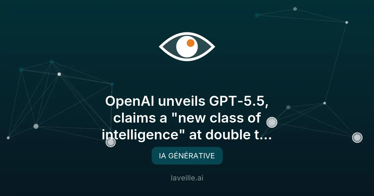 Lancement de GPT-5.5 : Une nouvelle ère de l'intelligence IA