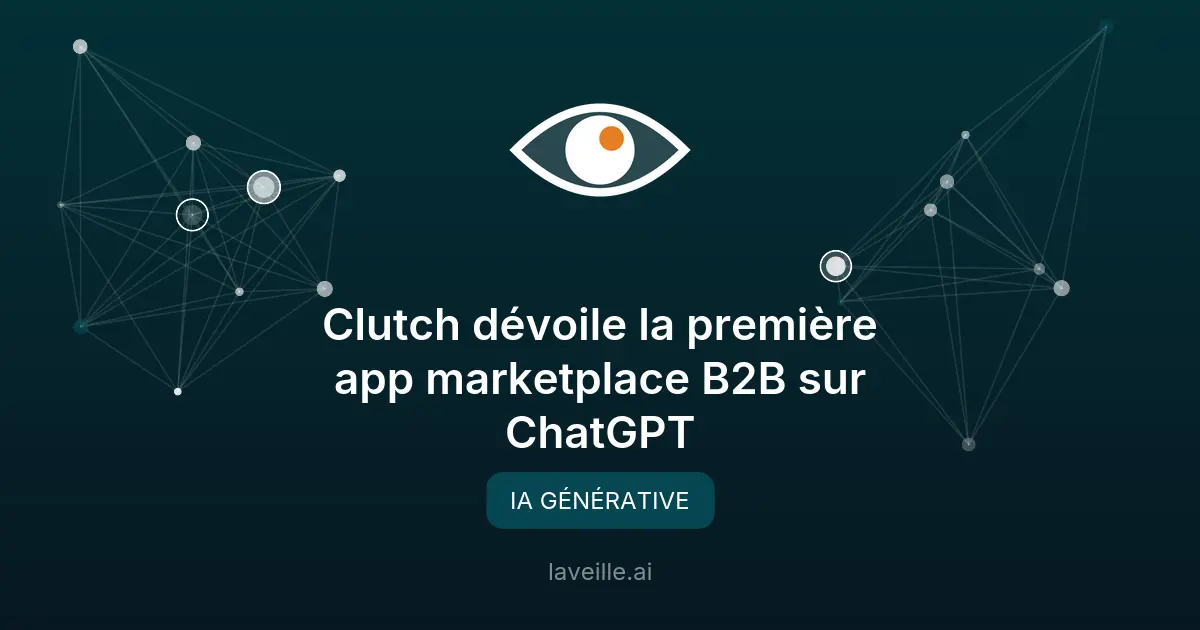 Clutch lance la première marketplace B2B sur ChatGPT
