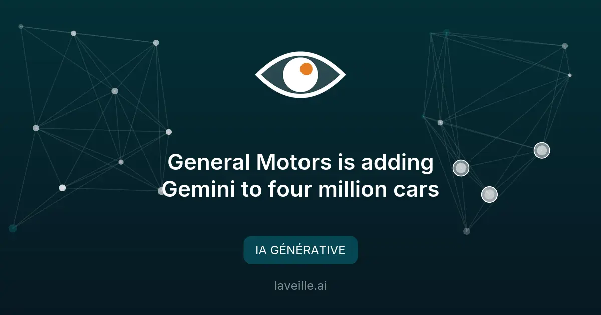 GM intègre Gemini IA dans 4 millions de voitures