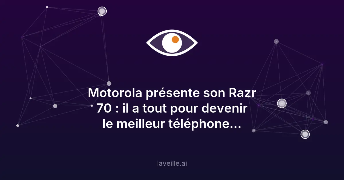 Motorola lance le Razr 70 : le smartphone pliable ultime