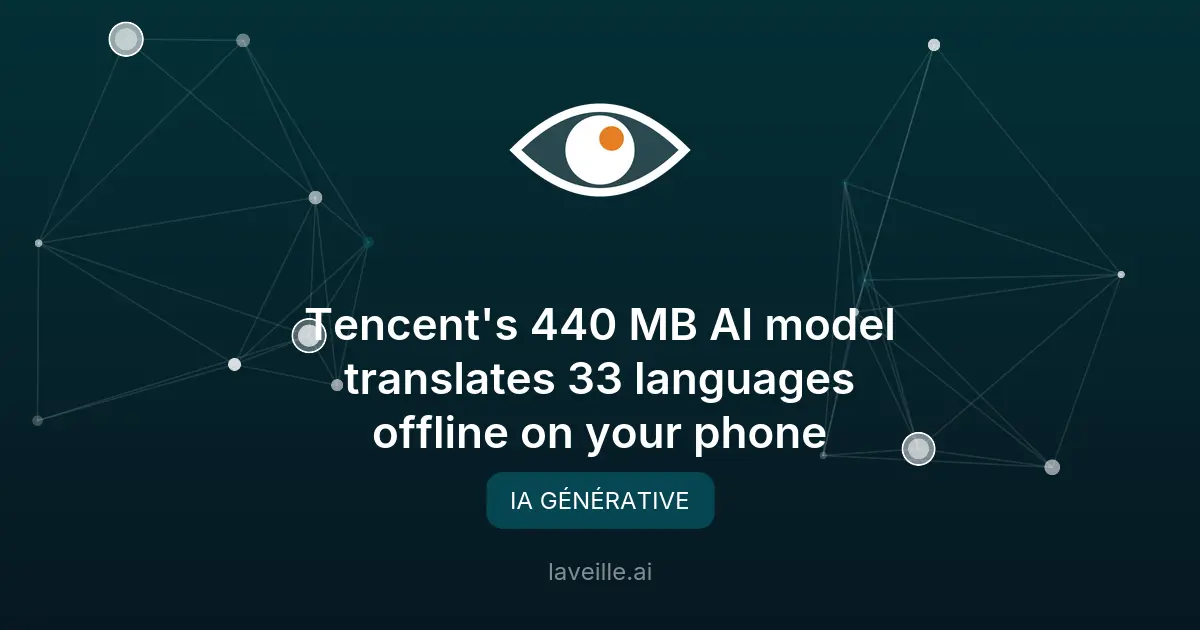 Tencent lance un modèle IA de traduction compact pour smartphones