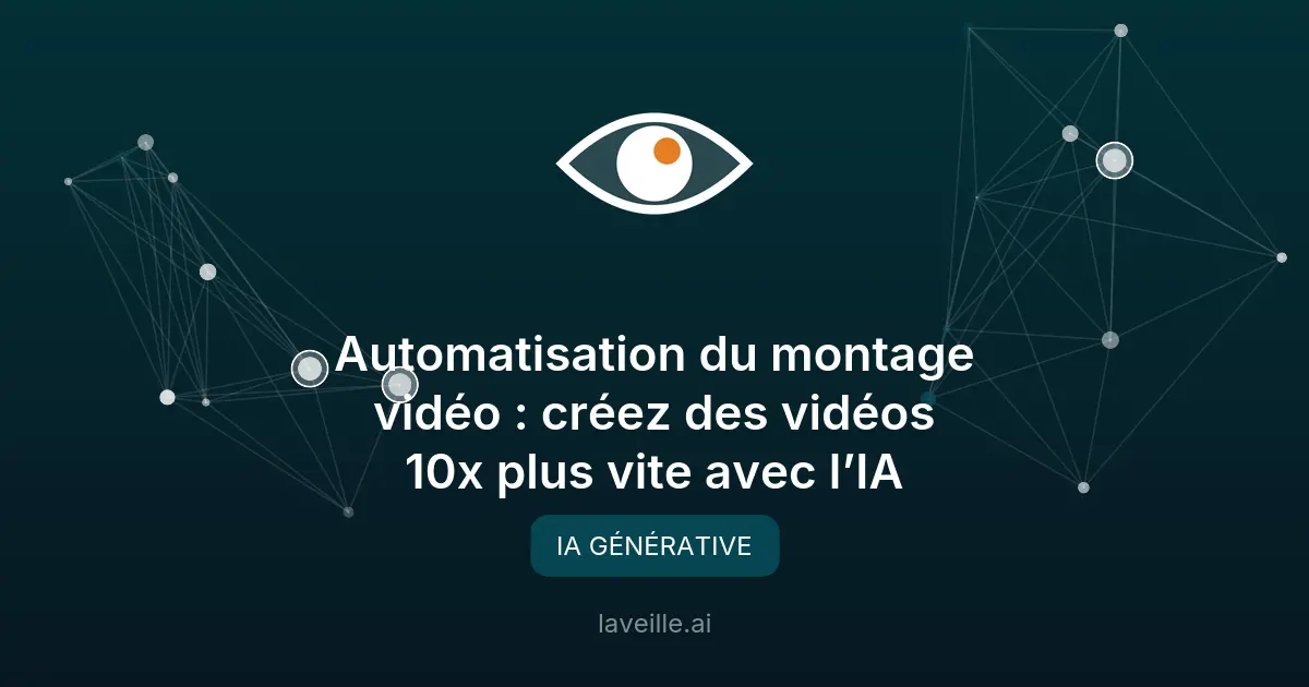 Automatisation du montage vidéo : multipliez votre vitesse par dix avec l'IA
