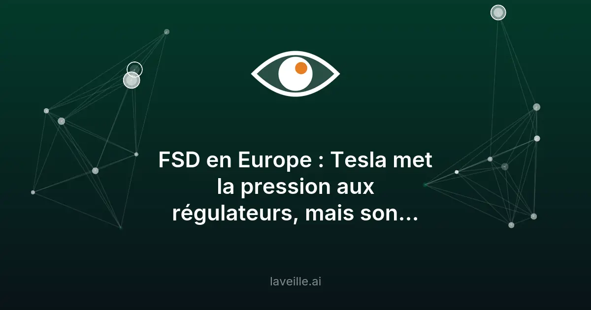 Tesla et le FSD : lobbying risqué en Europe