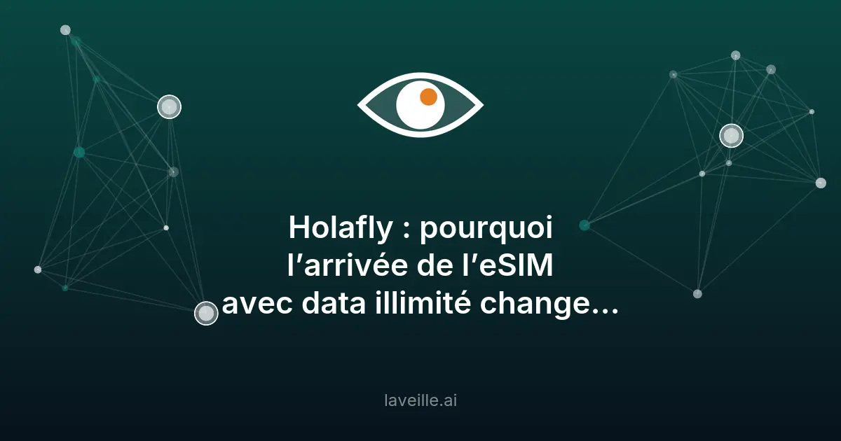 Holafly : eSIM et data illimitée révolutionnent les voyages