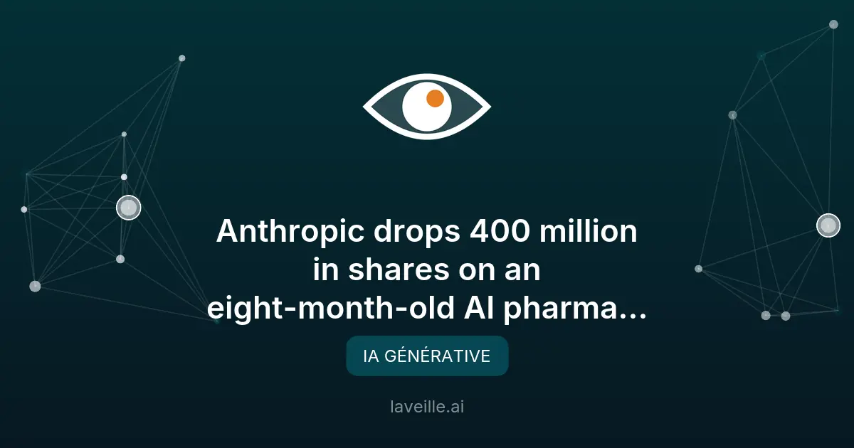 Anthropic investit 400M$ dans une startup pharma IA