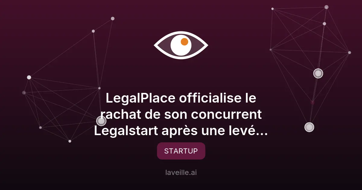LegalPlace rachète Legalstart avec un projet d'IA ambitieux