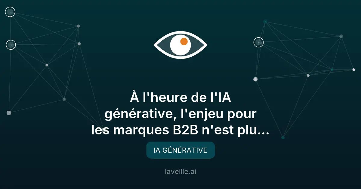 IA générative : l'autorité, nouvel enjeu des marques B2B
