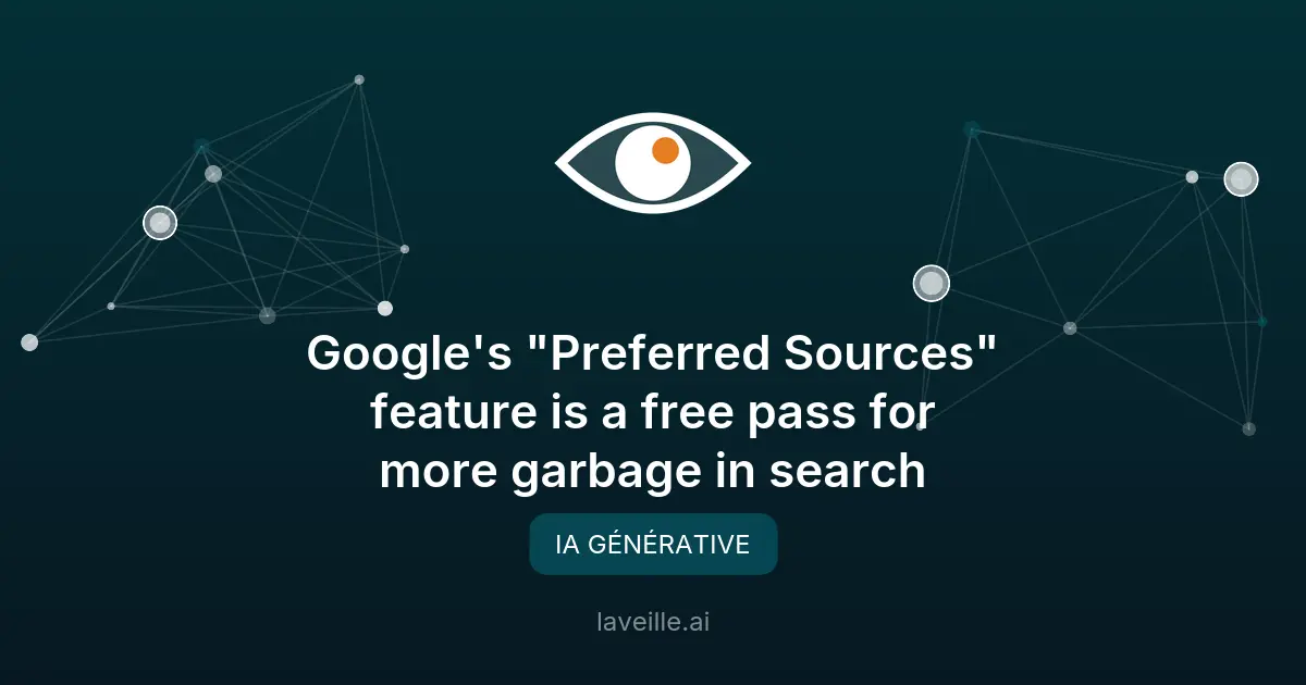 Google 'Preferred Sources' : contrôle accru sur les résultats de recherche