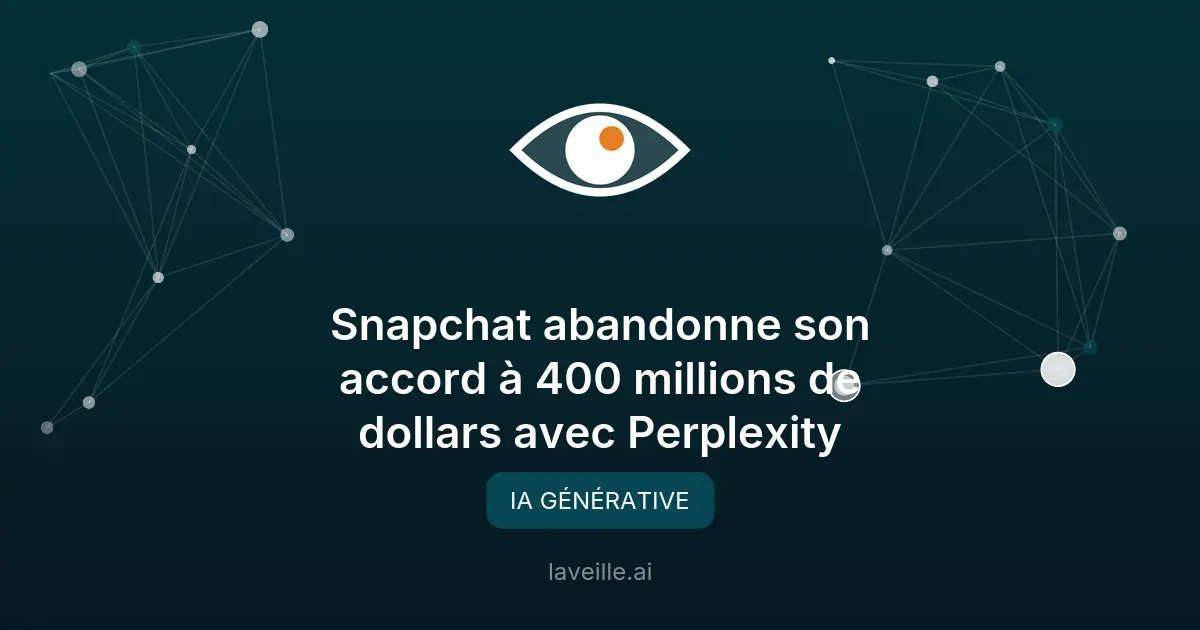 Snapchat rompt son accord IA de 400M$ avec Perplexity