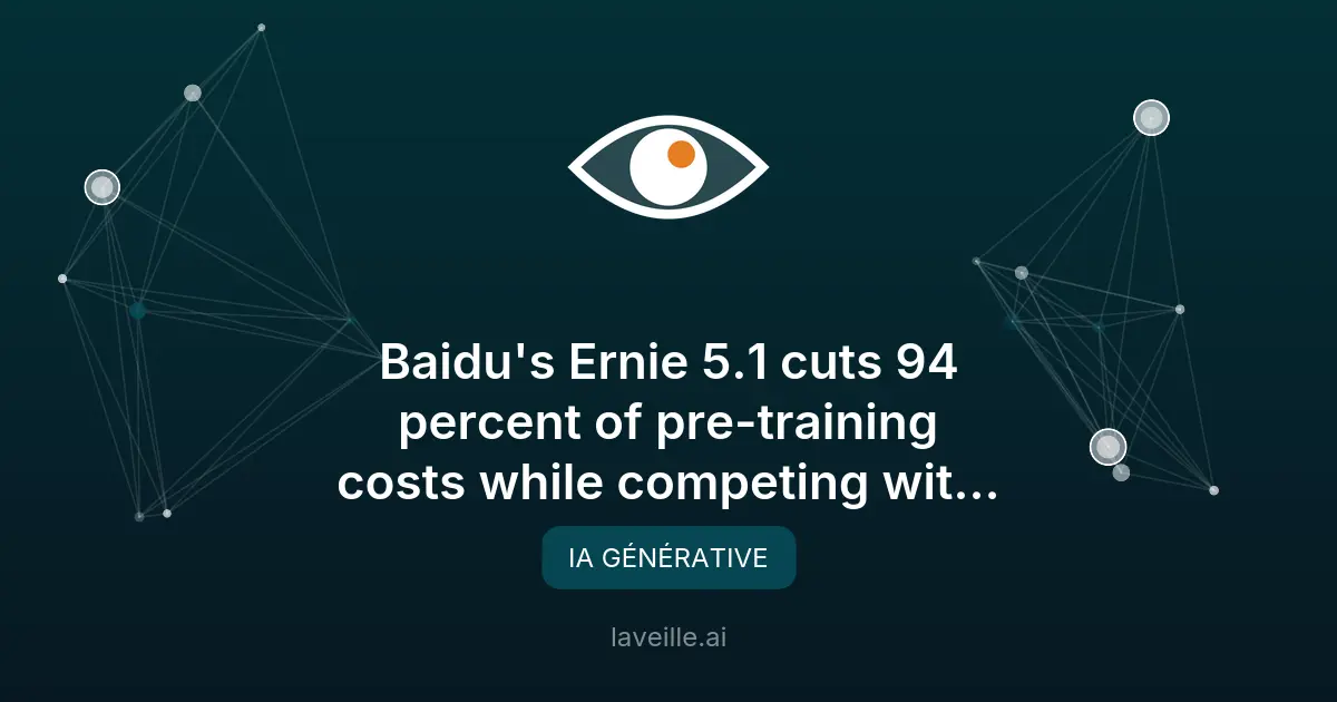 Baidu Ernie 5.1 : Réduction des coûts de pré-formation