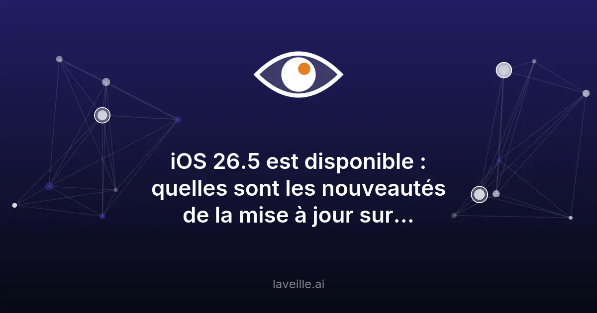 iOS 26.5 : nouveautés et améliorations majeures