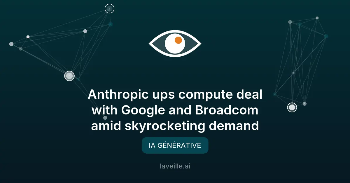 Anthropic booste son IA avec Google et Broadcom