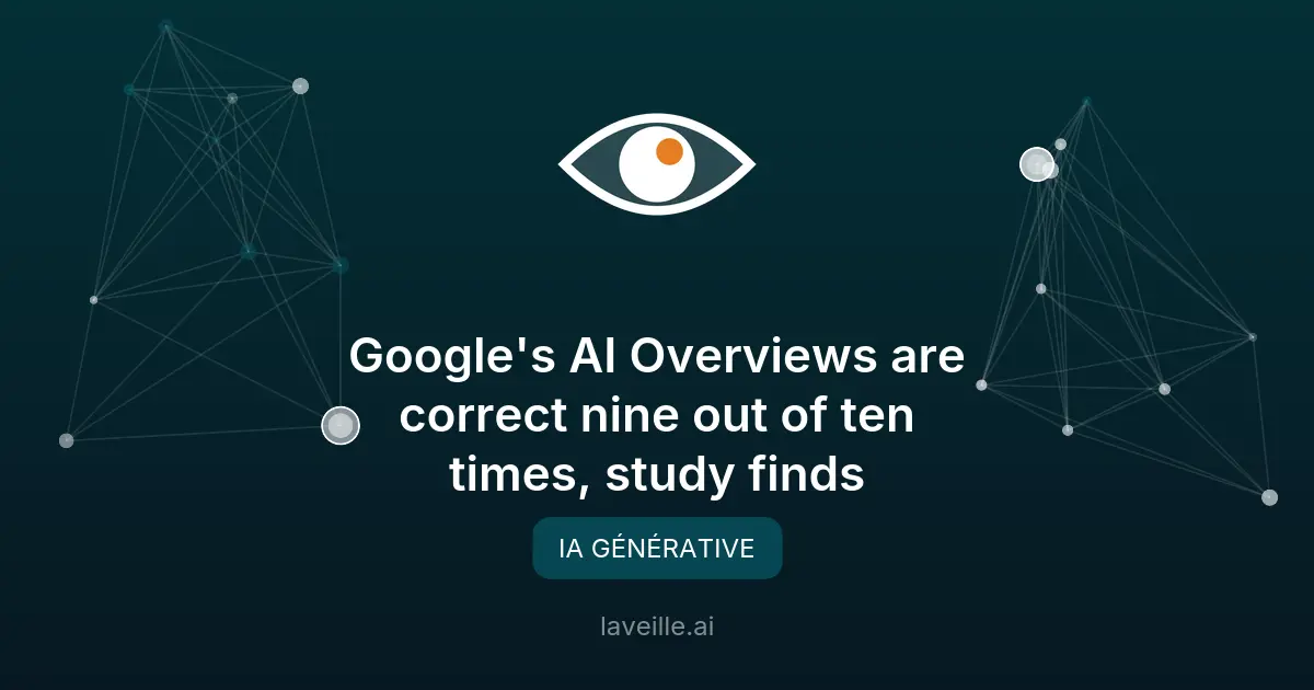 Google AI Overviews : 91% de précision, mais des sources douteuses