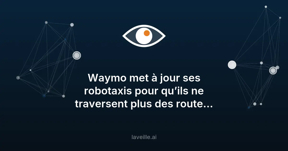 Waymo met à jour ses taxis autonomes pour éviter les routes inondées
